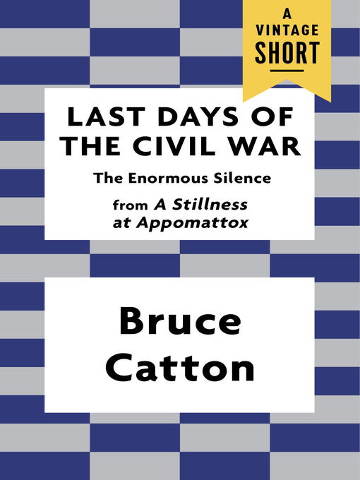 Title details for Last Days of the Civil War by Bruce Catton - Available